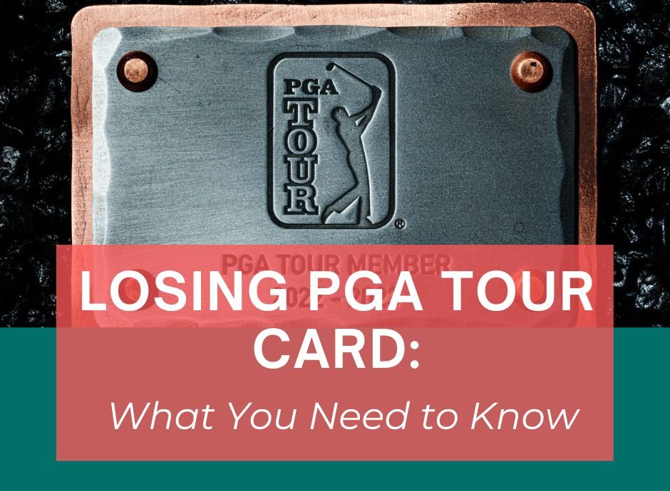 Losing Your PGA Tour Card What You Need to Know