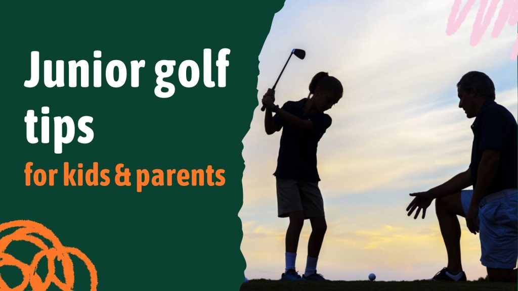 Junior golf tips for kids & parents