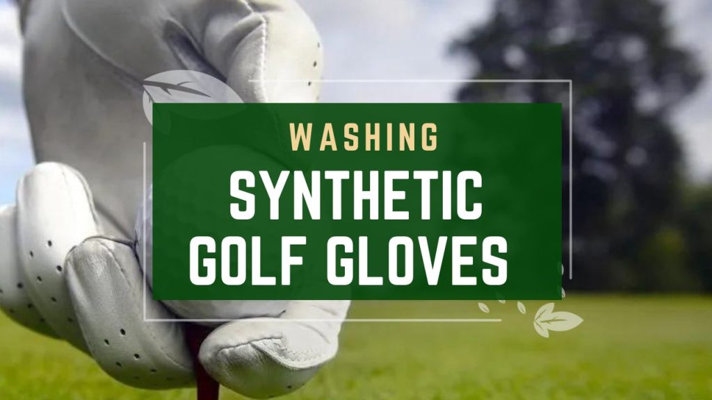 Washing Synthetic Golf Gloves Like a Pro