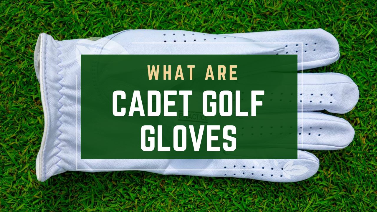 What are Cadet Golf Gloves