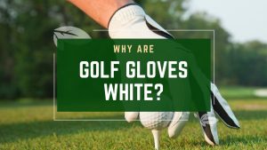 why are Golf Gloves White