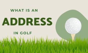 What is Address in Golf