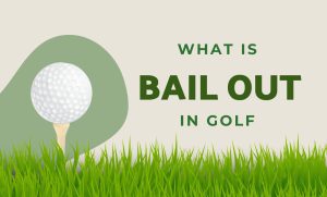 Bail Out in Golf