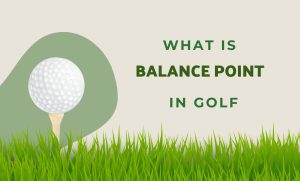 Balance Point in Golf